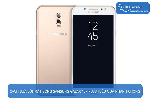 Sửa lỗi mất sóng Samsung Galaxy J7 Plus