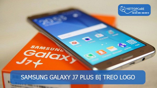 Samsung Galaxy J7 Plus bị treo logo - Nguyên nhân đến từ đâu?