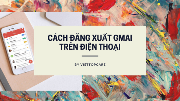 cach-dang-xuat-gmail-tren-dien-thoai