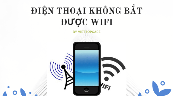 dien-thoai-khong-bat-duoc-wifi