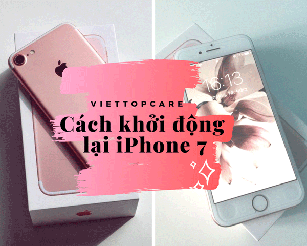 cach-khoi-dong-lai-iphone-7