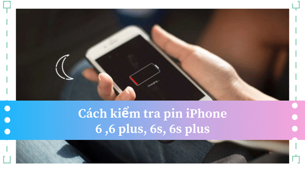 cach-kiem-tra-pin-iphone-6-6-plus-6s-6s-plus